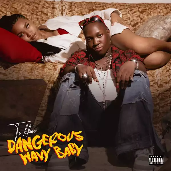 T.I Blaze - Dangerous Wavy Baby (EP)