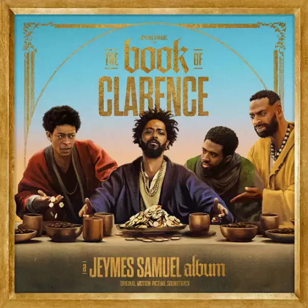 Jeymes Samuel – THE BOOK OF CLARENCE (The Motion Picture Soundtrack) [Album]