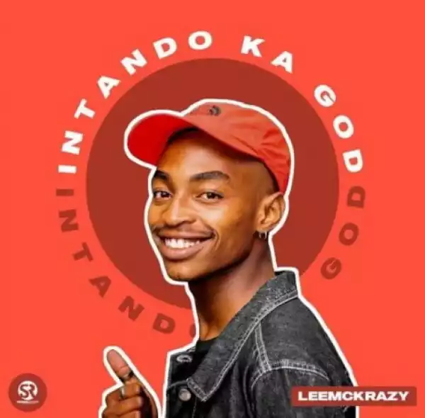 Leemckrazy – Intando Ka God (feat. Fiso El Musica)
