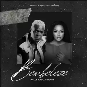 Willy Paul – Bembeleze Ft. Nandy