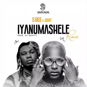 S Gee ft. Q Dot – Iyanu Mashele Remix