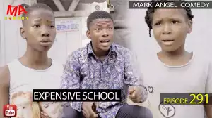 Mark Angel – Expensive School (Episode 291) (Comedy Video)