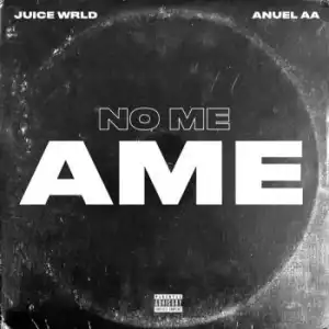 Anuel AA Ft. Juice Wrld - No Me Ame