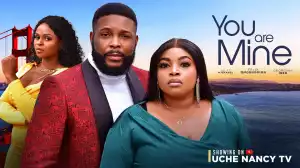 You Are Mine (2024 Nollywood Movie)