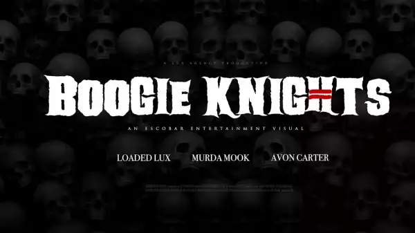 Loaded Lux - Boogie Knights Ft. Murda Mook & Avon Carter (Video)