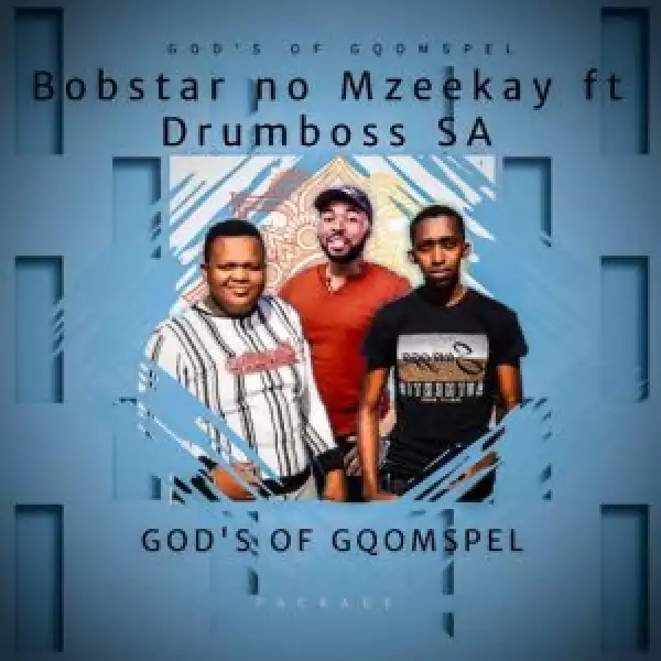 Bobstar no Mzeekay – Moses ft. Drumboss SA