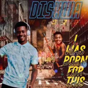 Diskwa – I Was Born For This EP