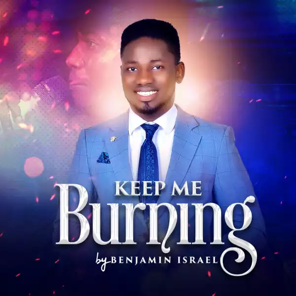 Benjamin Israel – Keep Me Burning