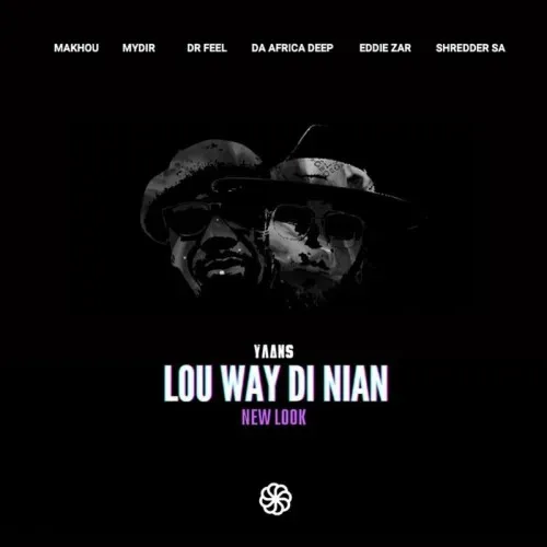 Yaans – Lou Way Di Nian (Da Africa Deep Remix) ft Makhou