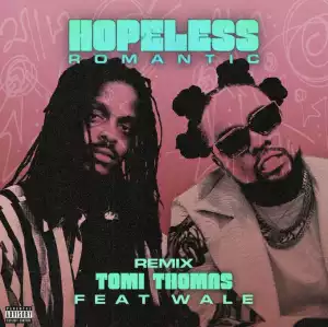 Tomi Thomas ft. Wale – Hopeless Romantic (Remix)