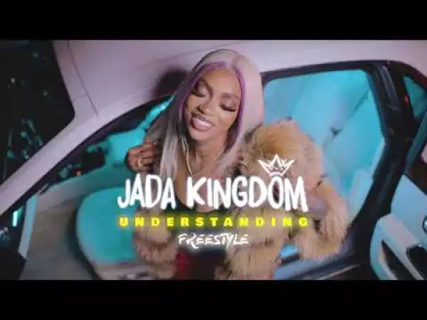 Jada Kingdom – UNDERSTANDING (freestyle)