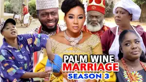 Palm Wine Marriage Season 3