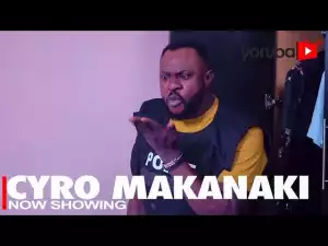 Cyro Makanaki (2022 Yoruba Movie)