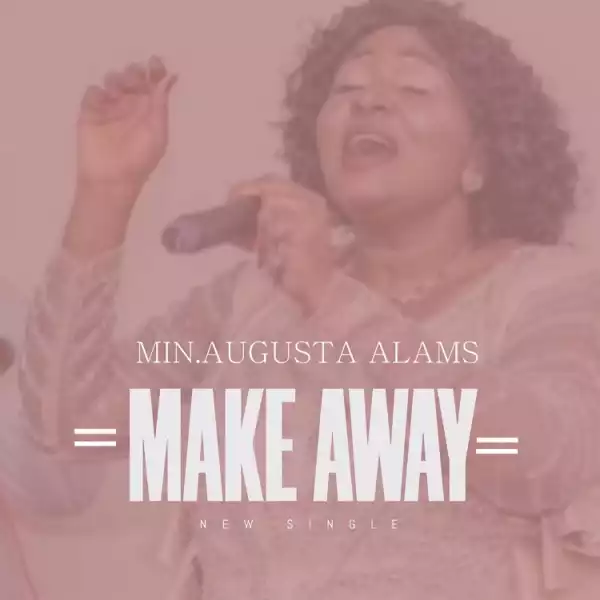 Minister Augusta Alams - Make A Way
