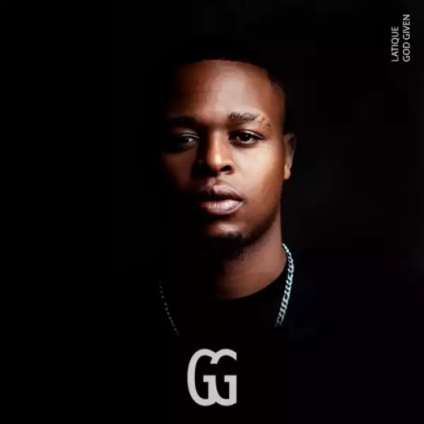 LaTique – GG (God Given) (Album)