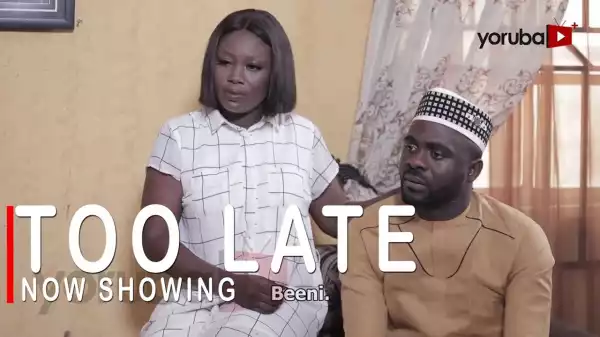 Too Late (2022 Yoruba Movie)