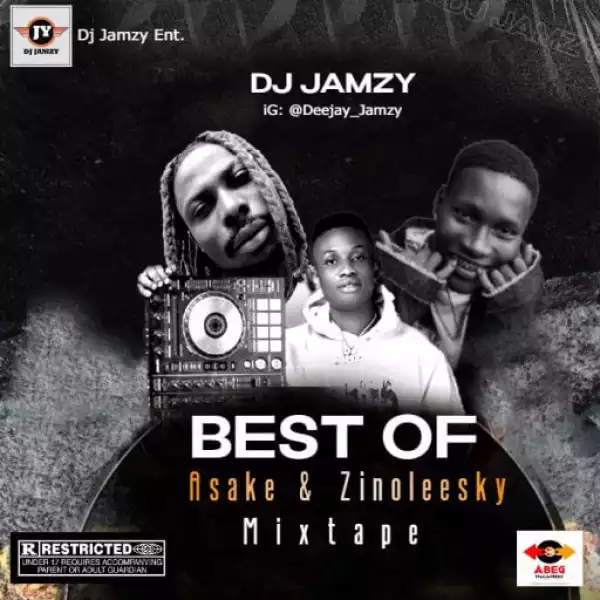 Dj Jamzy – Best Of Asake & Zinoleesky Mixtape