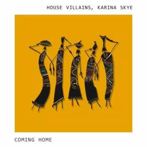 House Villains – Coming Home ft. Karina Skye