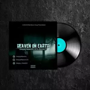 Deejay Maestro & Bustle P - Heaven On Earth (EP)