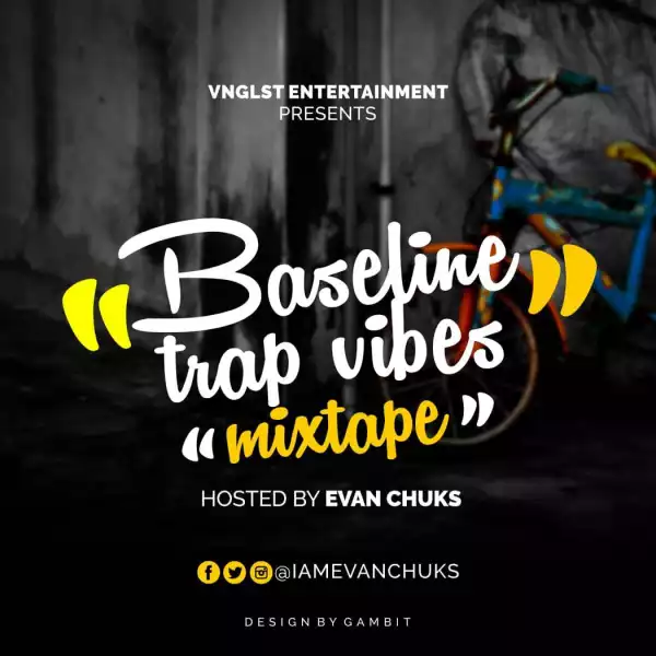 Evan Chuks - Baseline Trap Vibez Mixtape