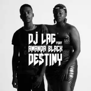 Lag – Destiny ft. Amanda Black