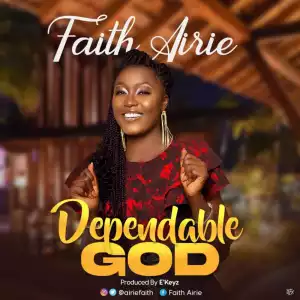 Faith Airie – Dependable God