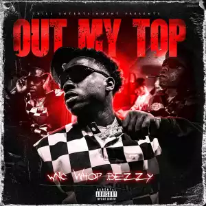 Wnc Whopbezzy – Out My Top