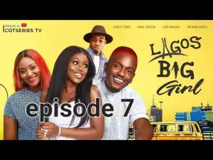 Lagos Big Girl [Season 01, Episode 07]