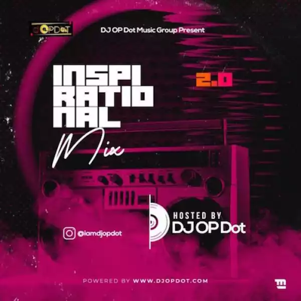 DJ OP Dot – Inspirational 2.0 Mix