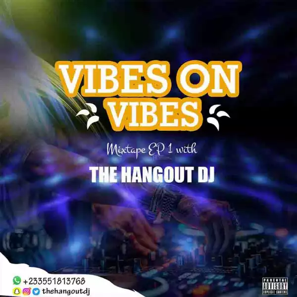 DJ Hangout - Vibes on Vibes Mixtape (Episode 1)