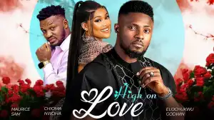 High On Love (2024 Nollywood Movie)