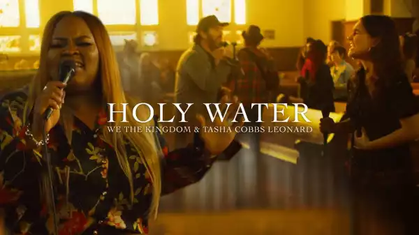 We The Kingdom Ft. Tasha Cobbs – Holy Water (Church Session) (Music Video)