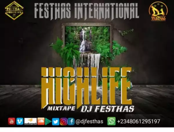 DJ Festhas – Highlife Mixtape (ft Osadebe, Oliver Decoque, Ebenezer Obey)