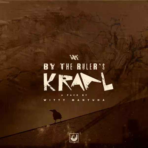 Witty Manyuha – By the Ruler’s Kraal EP