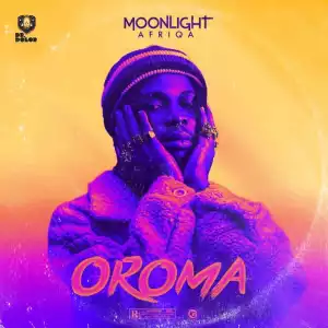 Dr Dolor Entertainment & Moonlight Afriqa – Oroma