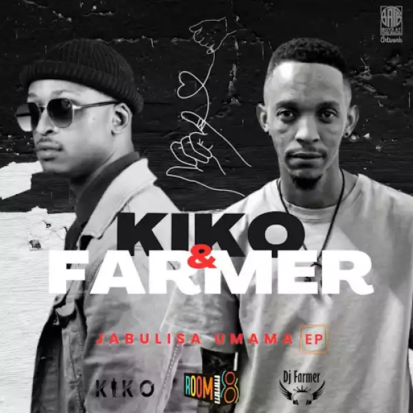 Kiko RSA & Dj Farmer – Jabulisa Umama (EP)