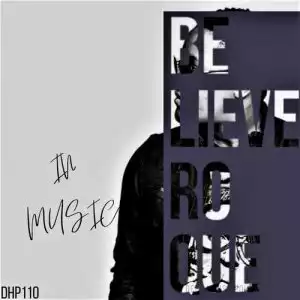 Roque – Believe In Music EP