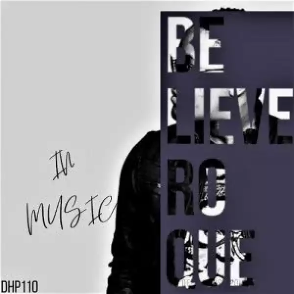 Roque – Believe In Music EP