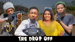Yawa Skits - The Drop Off [Episode 167] (Comedy Video)