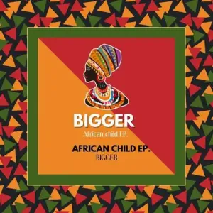 Bigger – African Child (EP)
