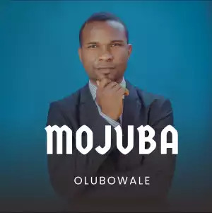 Olubowale - Mojuba