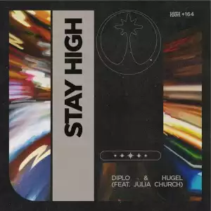 Diplo Ft. HUGEL & Julia Church – Stay High (VIP)