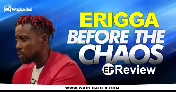 EP REVIEW: Erigga - "Before the Chaos"