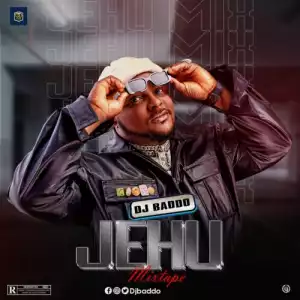 DJ Baddo – Jehu Mix