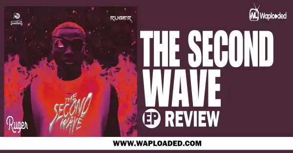 EP REVIEW: Ruger - "The Second Wave"