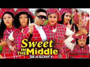 Sweet In The Middle (2021 Nollywood Movie)