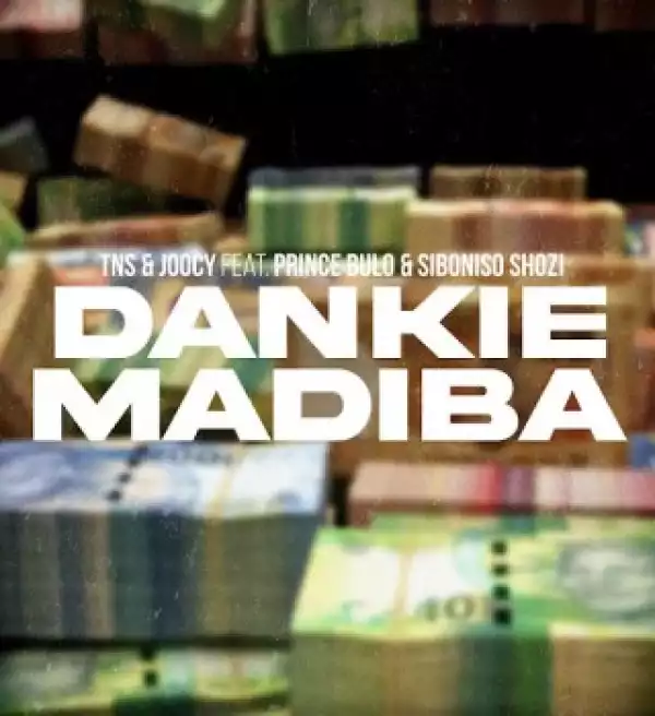 TNS – Dankie Madiba ft. Joocy, Prince Bulo & Siboniso Shozi