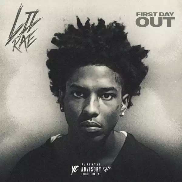 Lil Rae – First Day Out