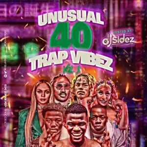 DJ Sidez - Unusual 40 Trap Vibez Vol 3