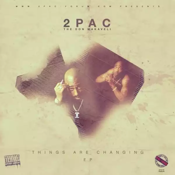 2Pac – Things Are Changing